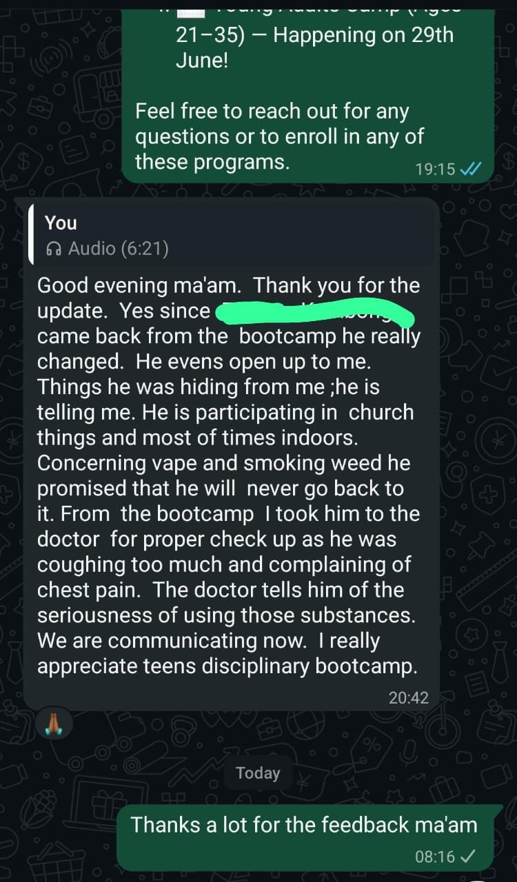 WhatsApp message from a parent: since her son came back from the bootcamp he really changed, opens up, joined church activities and quit vaping and weed